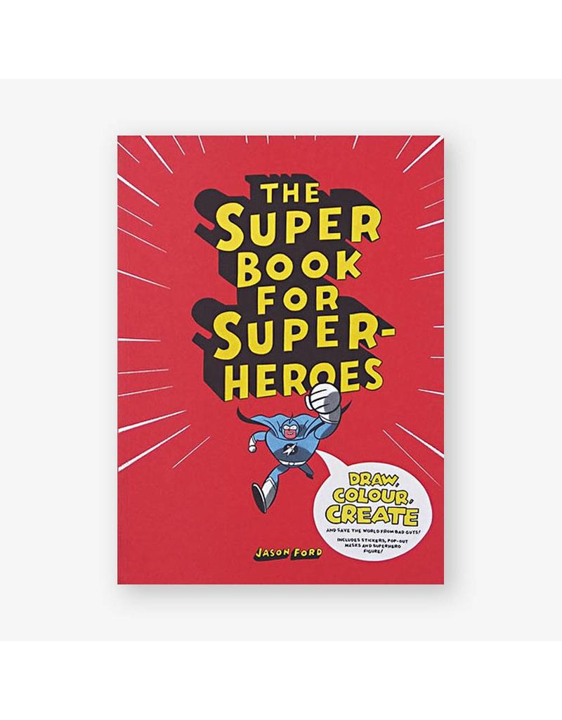 Laurence King The Super Book For Super Heroes