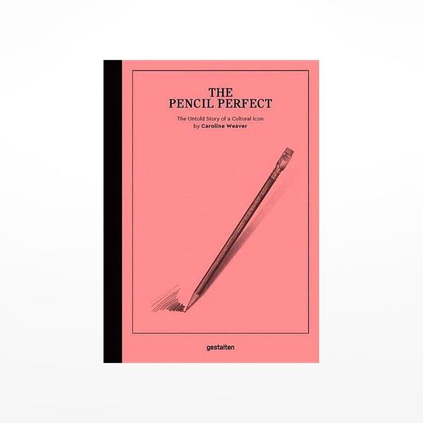 The Pencil Perfect The Untold Story Of A Cultural Icon Book