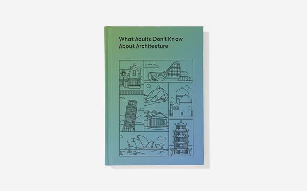 annual-store-what-adults-dont-know-about-architecture-book