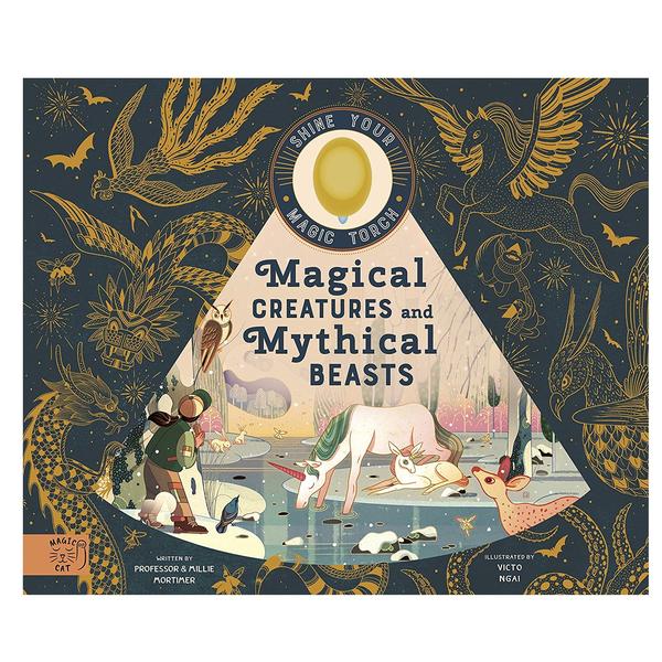 Shine Your Magic Torch Magical Creatures And Mythical Beasts Book