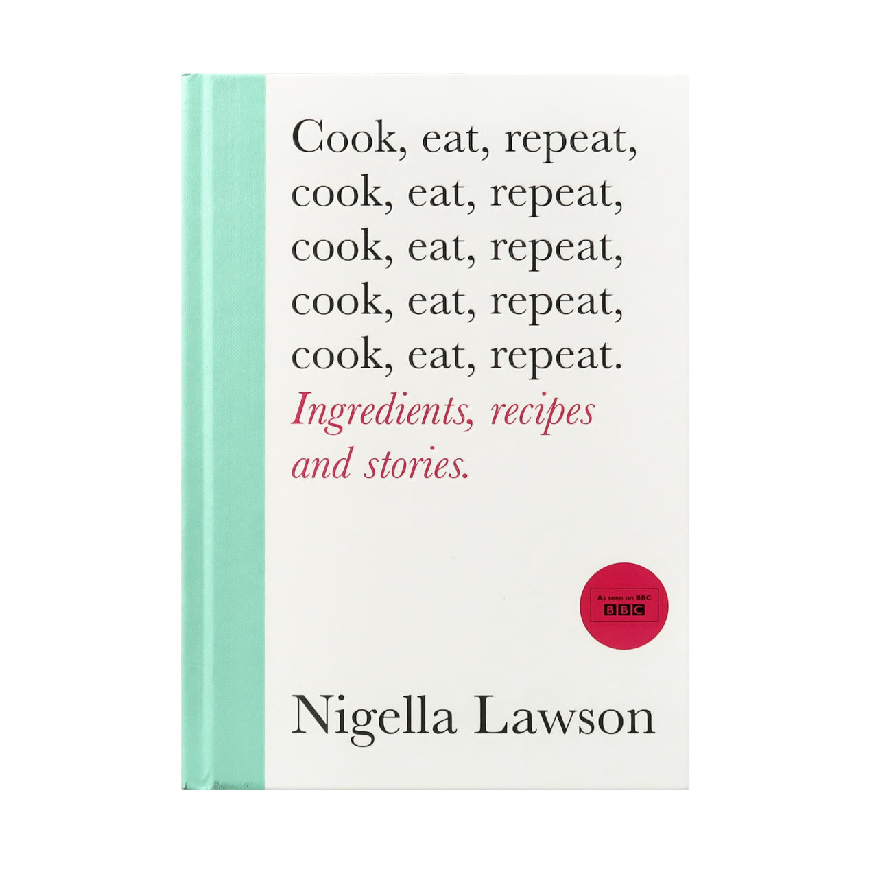 Chatto & Windus Cook Eat Repeat Book by Nigella Lawson