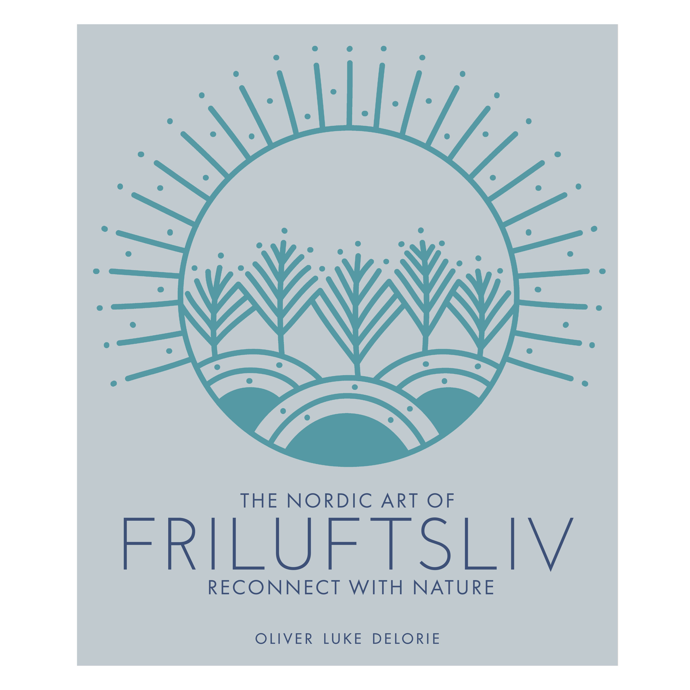 Aurum Press Imprints The Nordic Art of Friluftsliv Book