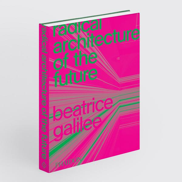 Phaidon Radical Architecture Of The Future Book