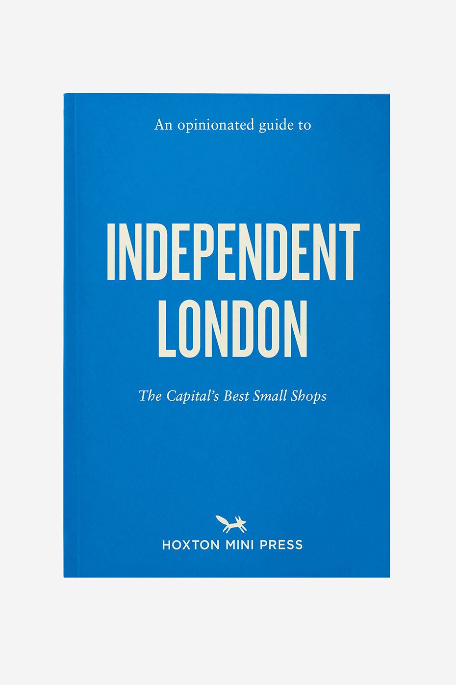 Turnaround Books An Opinionated Guide To Independent London Book By Hoxton Mini Press