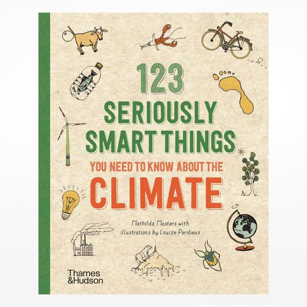 Thames & Hudson 123 Seriously Smart Things You Need To Know About The Climate Book