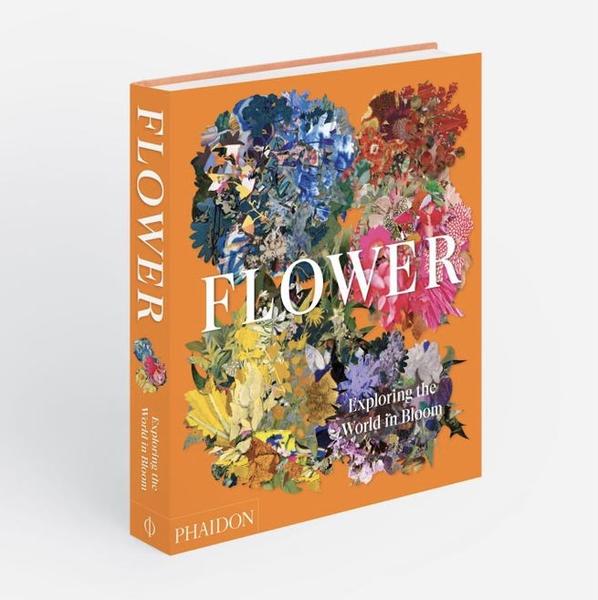 Phaidon Flower Exploring The World In Bloom Book