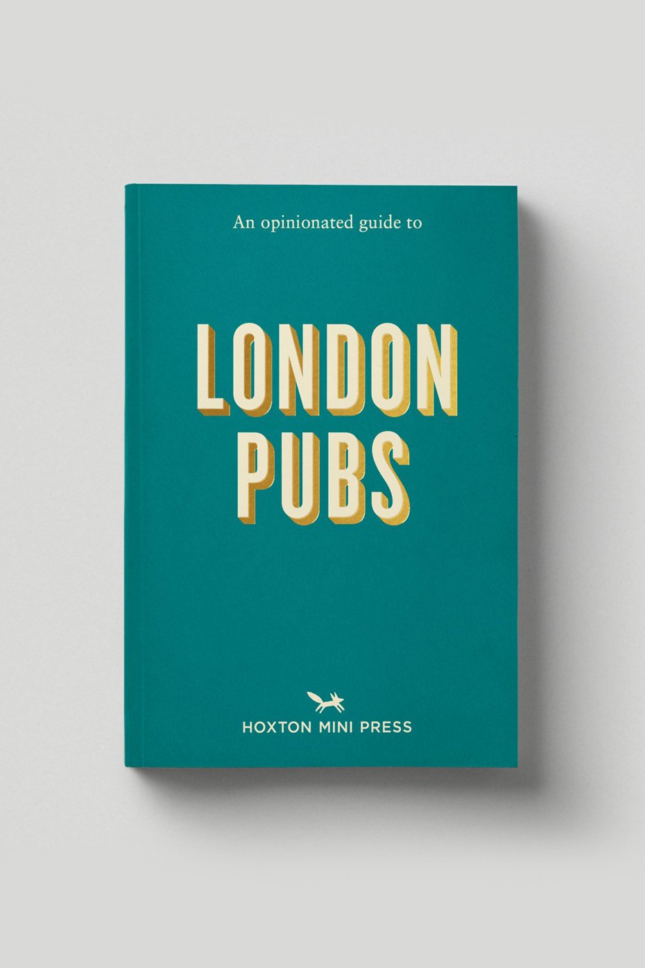 Turnaround Books An Opinionated Guide To London Pubs By Hoxton Mini Press