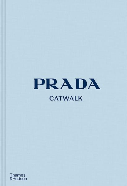 Prada Catwalk Book The Complete Collections