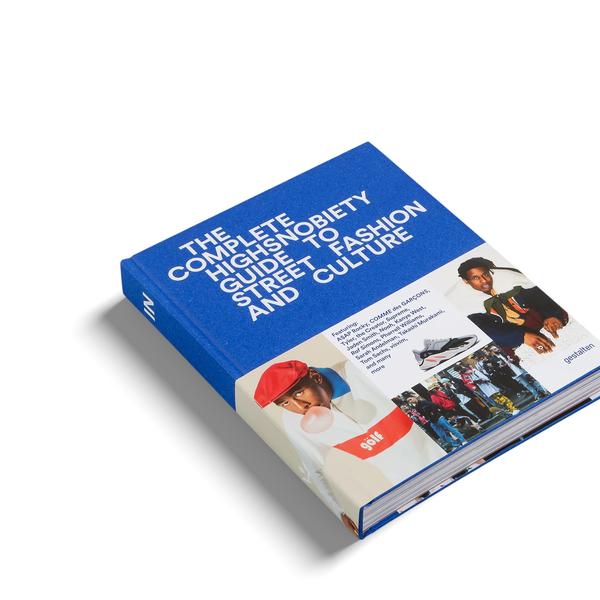 The Incomplete Highsnobiety Guide to Street Fashion and Culture Book