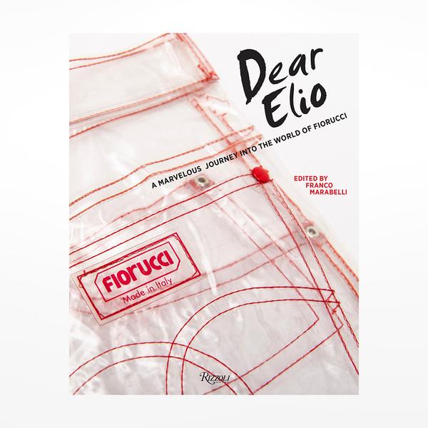 Rizzoli Dear Elio: A Marvellous Journey Into The World Of Fiorucci Book