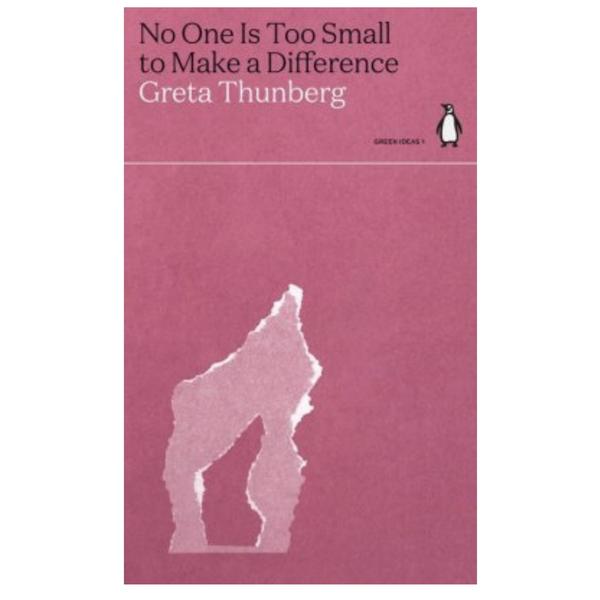 No One Is Too Small To Make A Difference By Greta