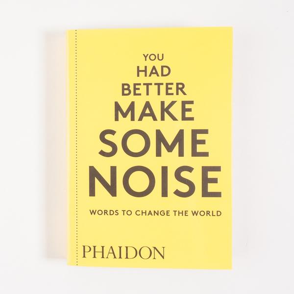 Phaidon You Had Better Make Some Noise