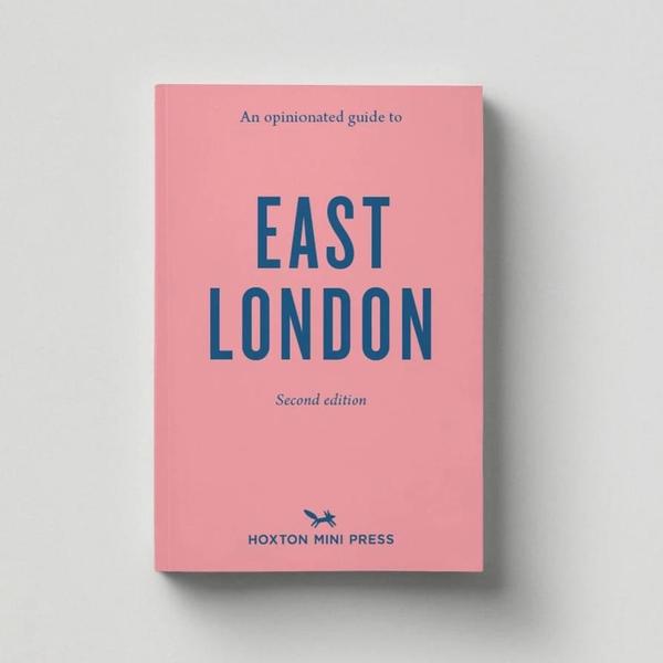 Hoxton Mini Press An Opinionated Guide To East London