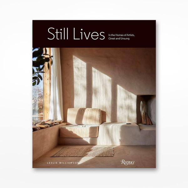 Still Lives: In The Homes Of Artists Great And Unsung