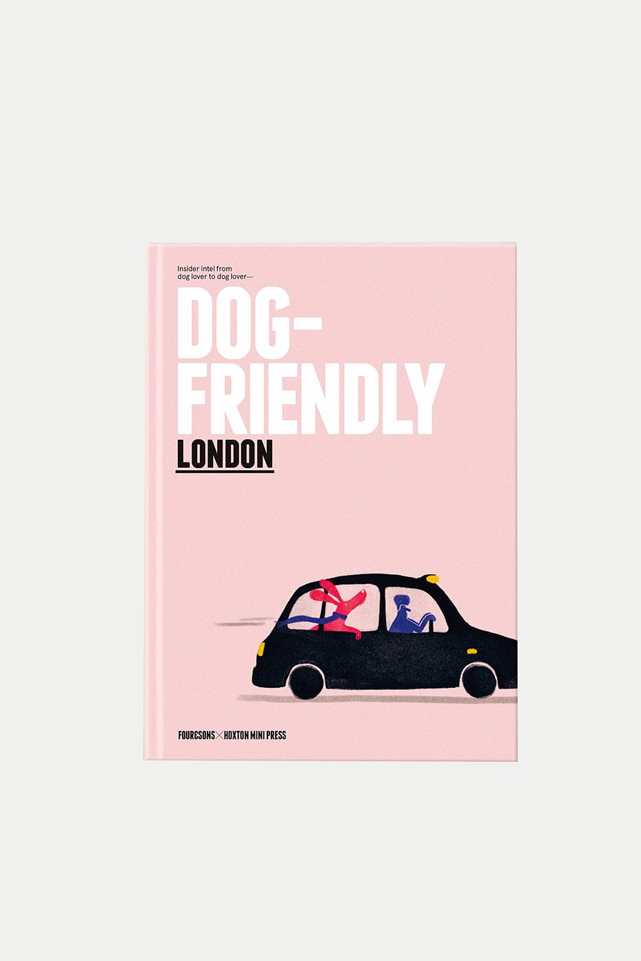 Dog Friendly London By Hoxton Mini Press