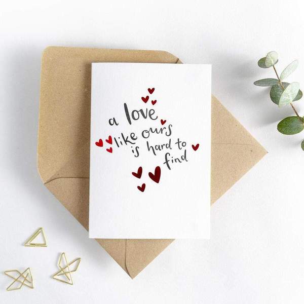 A Love Like Ours Is Hard To Find Letterpress Card