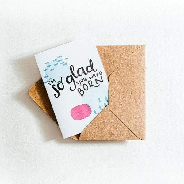 So Glad You Were Born Letterpress Birthday Card