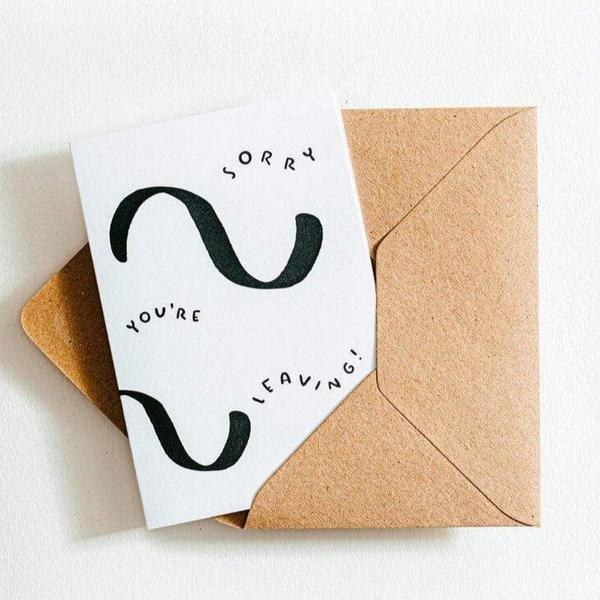 Sorry Youre Leaving Letterpress Card