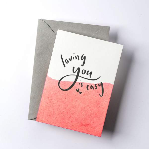 Loving You Is Easy Dip Dye Letterpress Card