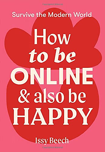 Issy Beech How To Be Online & Also Be Happy