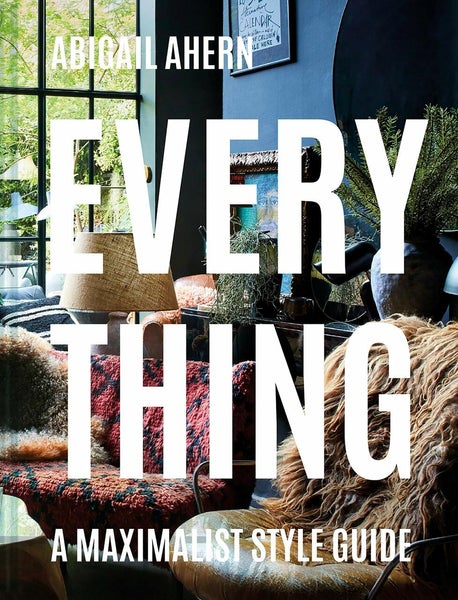 Pavilion Books Everything: A Maximalist Style Guide