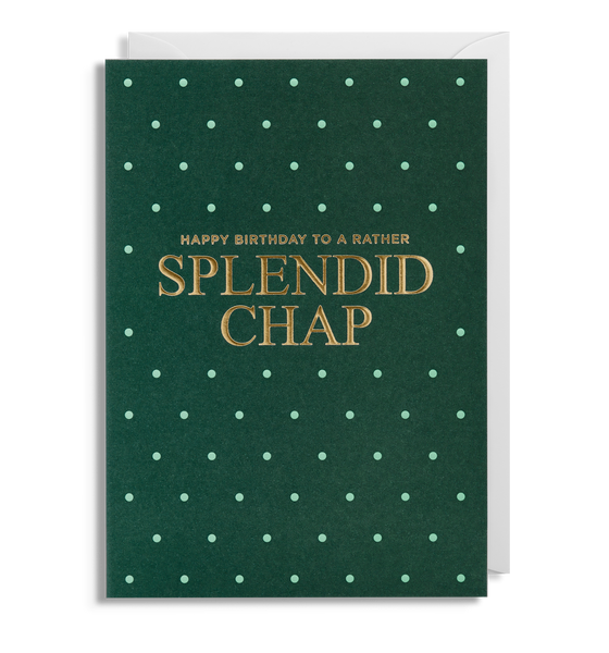 Splendid Chap | Greetings Card