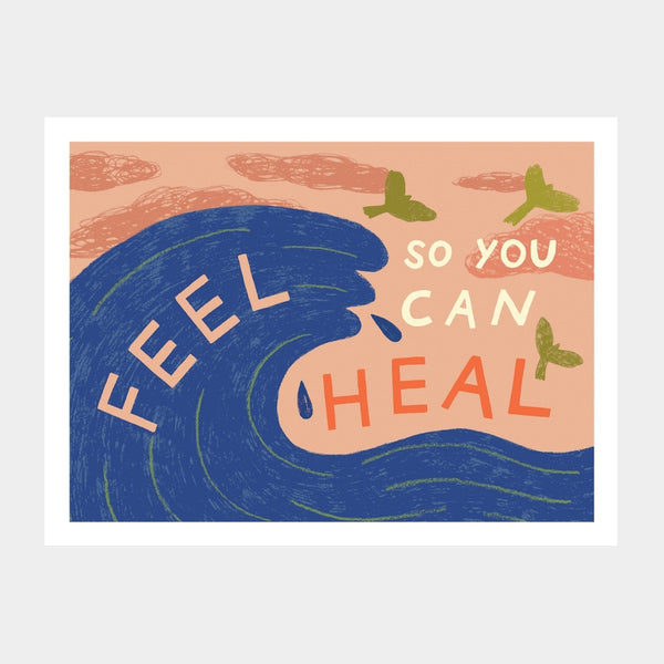 Lucy Scott Feel So You Can Heal Print