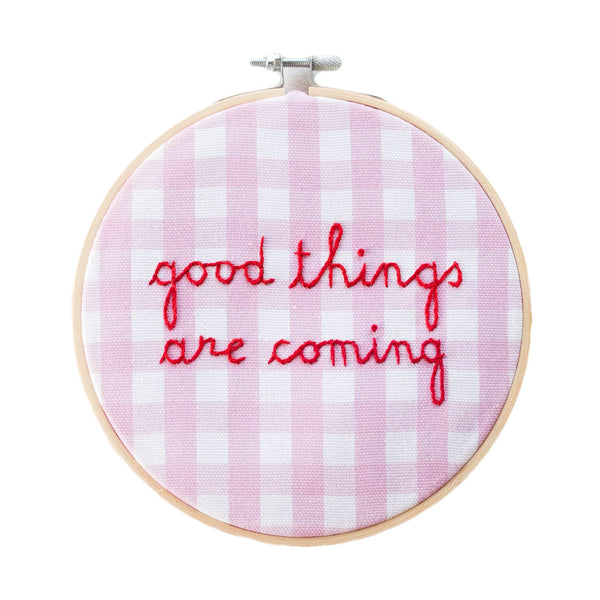 Good Things Are Coming Embroidery Kit