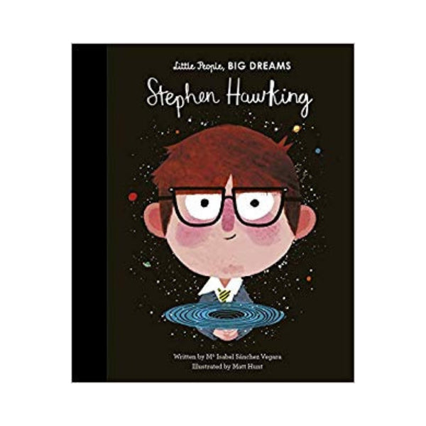 little People, BIG DREAMS Little People, Big Dreams: Stephen Hawkings Book