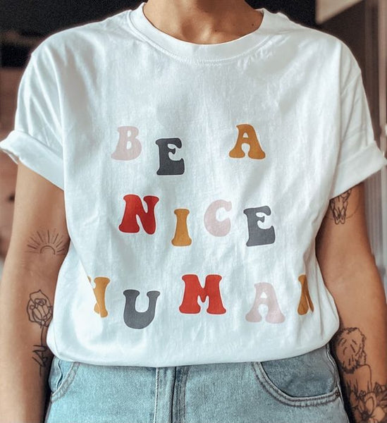 Mint Tea Boutique Be A Nice Human Unisex White Tee