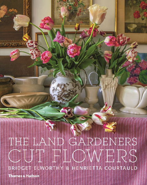 Thames & Hudson The Land Gardeners Cut Flowers