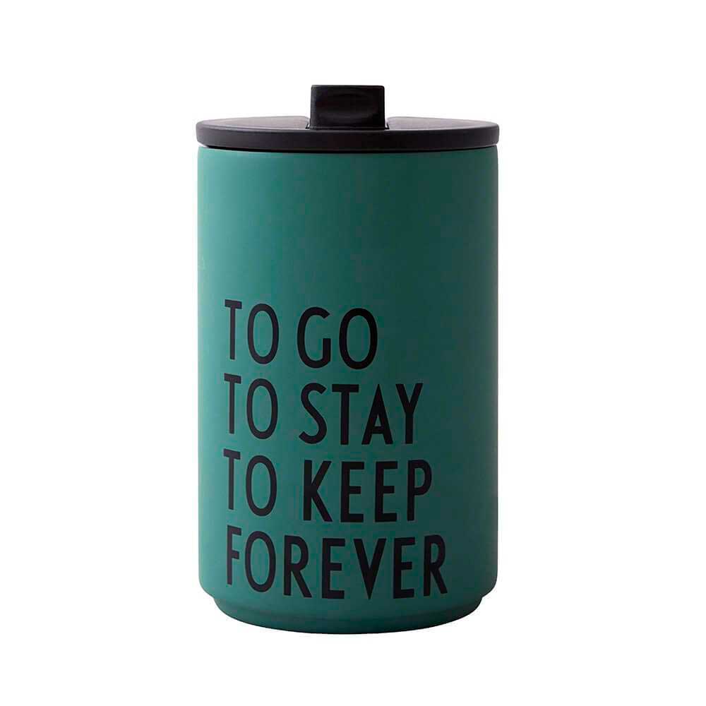 Design Letters INSULATED CUP - TO GO TO STAY TO KEEP FOREVER
