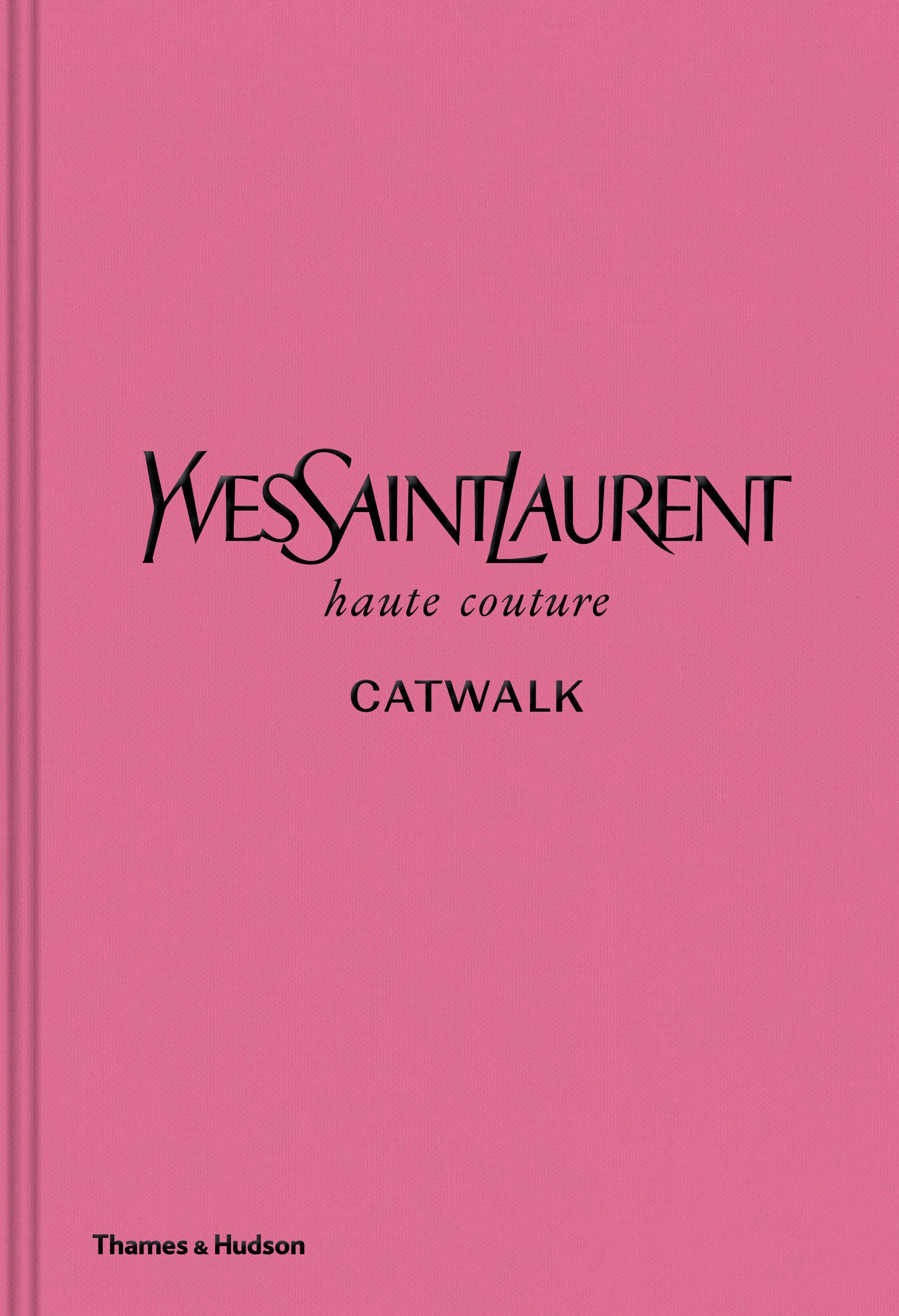 Thames & Hudson Yves Saint Laurent Haute Couture Catwalk Book by Jéromine Savignon and Olivier Flaviano