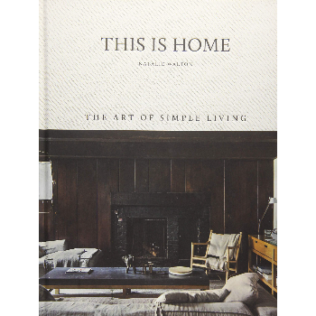 Hardie Grant Books This is Home: The Art of Simple Living Book