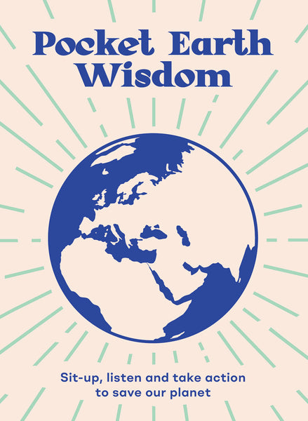 Hardie Grant Pocket Earth Wisdom: Sit-Up, Listen and Take Action to Save Our Planet