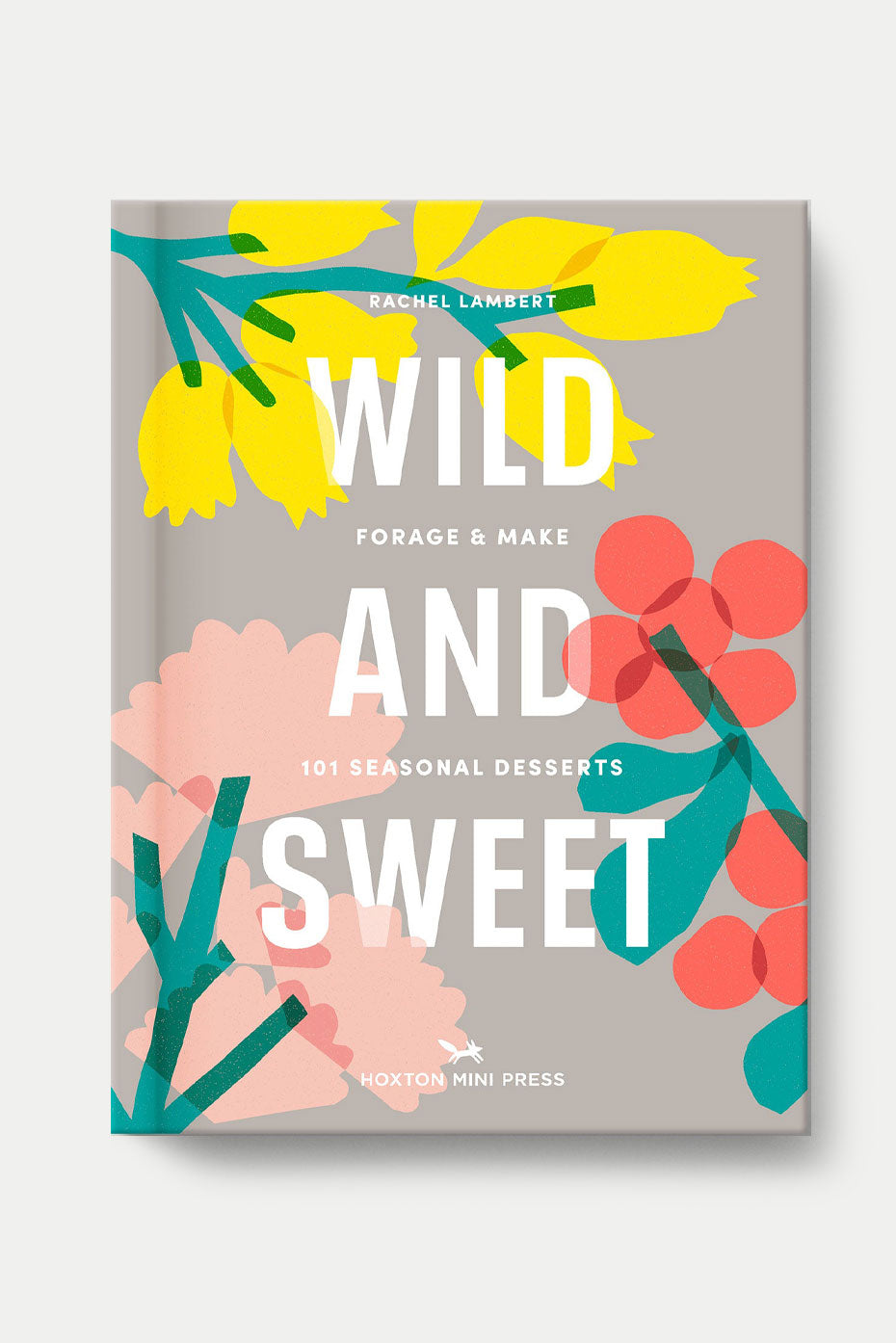 Turnaround Books 'wild & Sweet' By Hoxton Mini Press