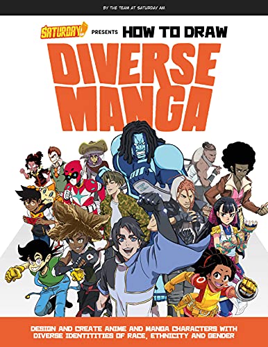 Presents How To Draw Diverse Manga: Design And Create Anime And Manga Characters With Diverse Identities Of Race Ethnicity And Gender