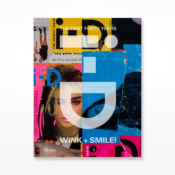 Rizzoli International Publications i-D: Wink + Smile: The First 40 Years
