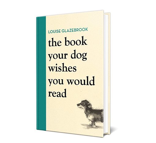 Orion your Dog Wishes You Would Read Book by Louise Glazebrook