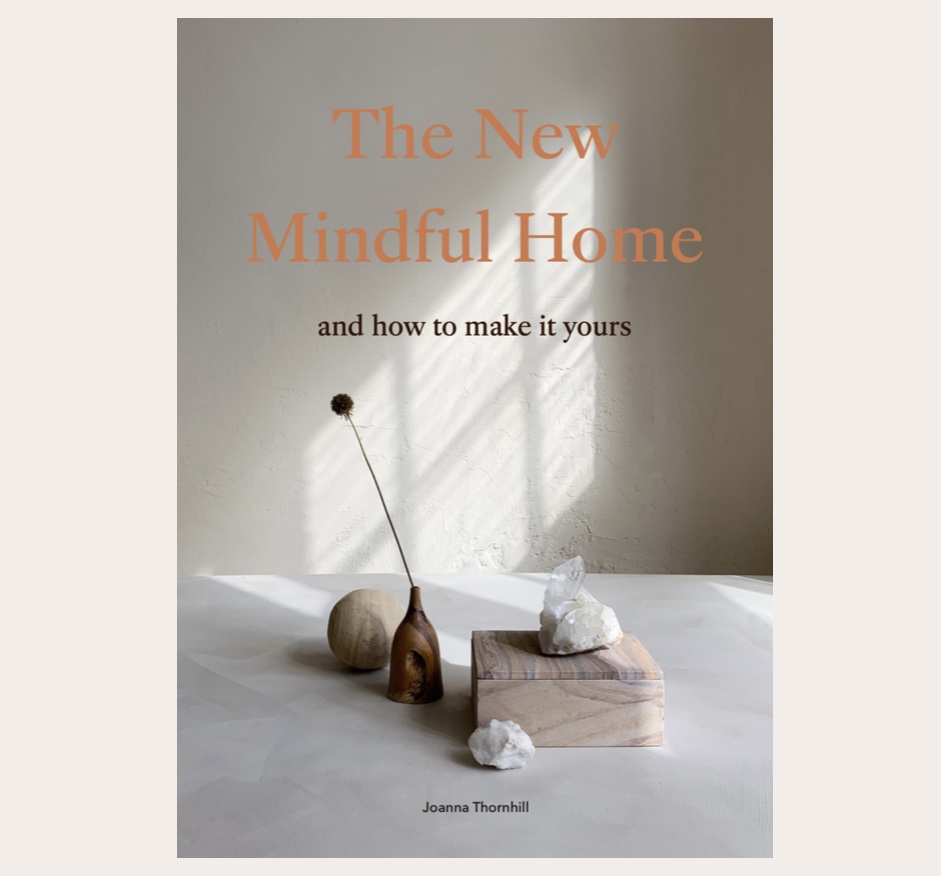 Laurence King The New Mindful Home (and how to make it yours) by Joanna Thornhill