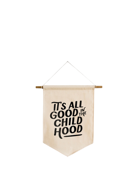 Gladfolk It's All Good In The Childhood Canvas Banner From
