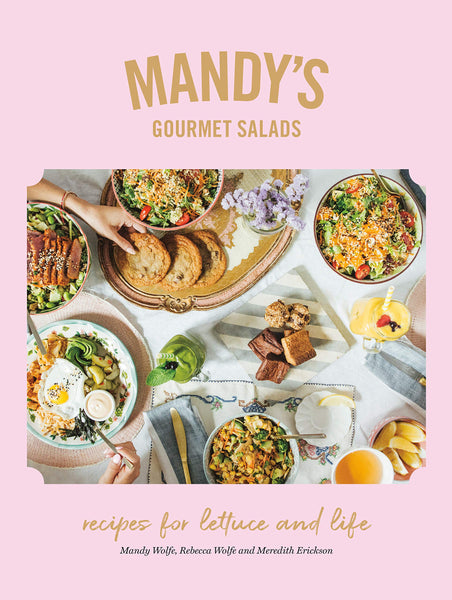 Mandy's Gourmet Salads: Recipes For Lettuce & Life Book