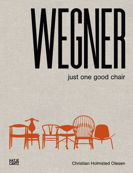 Wegner: Just One Good Chair | Furniture Design Book