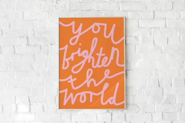 Lottie Hall Studio You Brighten The World A4 Print