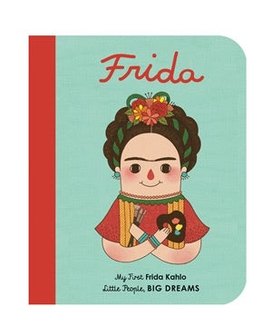 Quarto Little People, Big Dreams My First Frida Kahlo Book