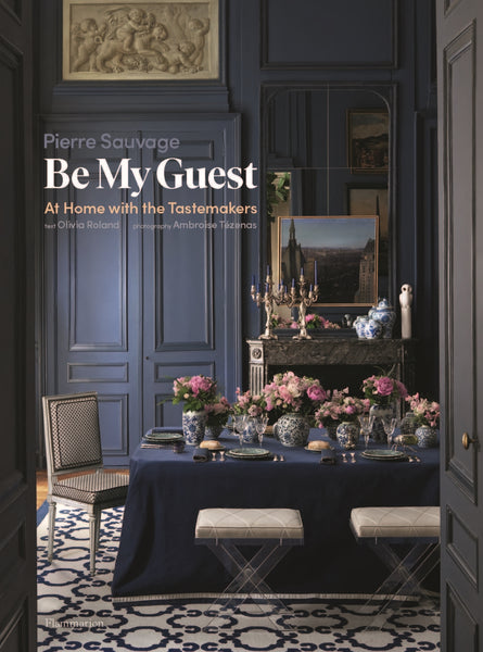 Thames & Hudson Be My Guest: At Home with the Tastemakers