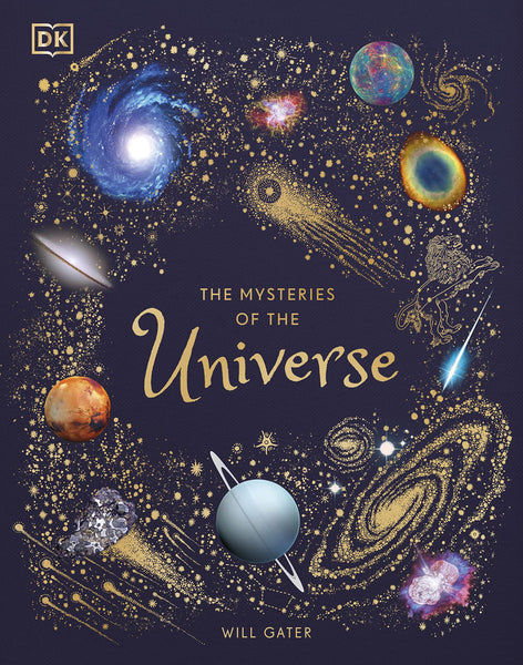 DK CHILDREN The Mysteries Of The Universe: Discover The Best-kept Secrets Of Space