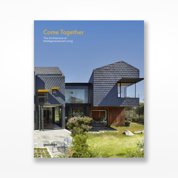 Come Together: The Architecture Of Multigenerational Living