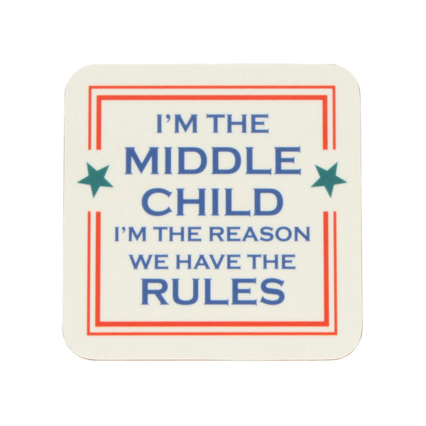 I'm The Middle Child - Coaster