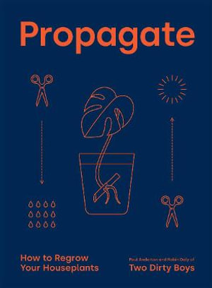 Hardie Grant Propagate: How to Regrow Your Houseplants